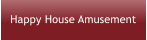 Happy House Amusement